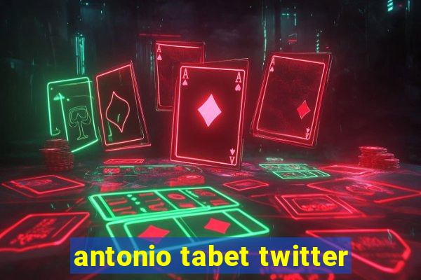 antonio tabet twitter